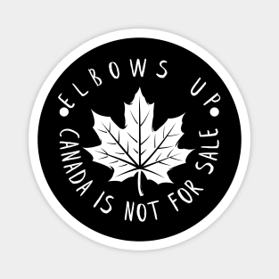 Elbows Up Canada Is Not For Sale Magnet